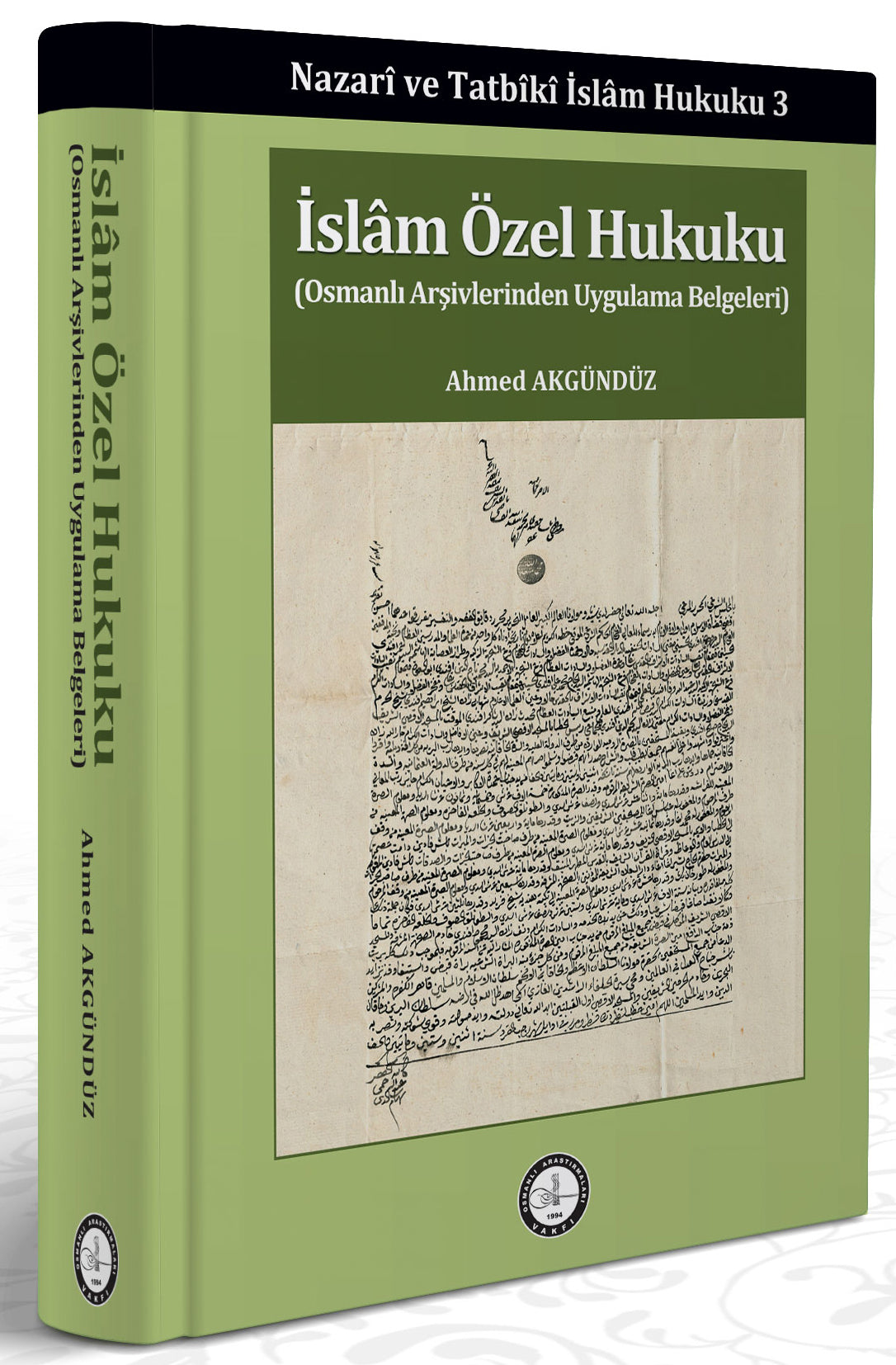 İslam Özel Hukuku / Nazarî ve Tatbikî İslam Hukuku 3 - Prof. Dr. Ahmed Akgündüz kitap kapağı