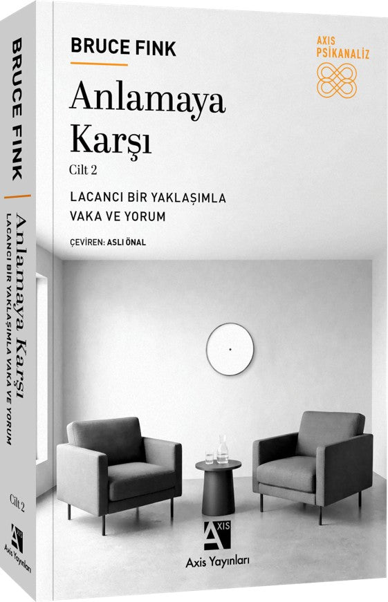 Anlamaya Karşı Cilt 2 Lacancı Bir Yaklaşımla Vaka ve Yorum - Bruce Fink kitap kapağı
