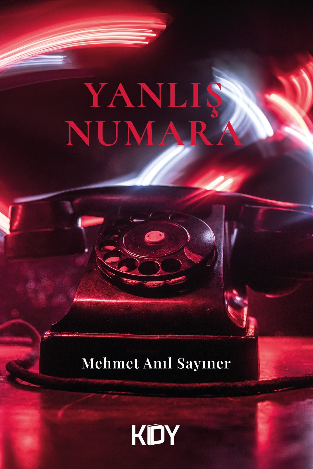 Yanlış Numara - Dr. Öğr. Üyesi Mehmet Anıl Sayiner kitap kapağı