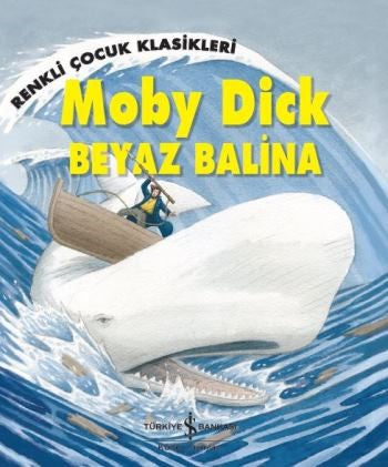 Moby Dick - Beyaz Balina - Sasha Morton - İş Bankası Kültür Yayınları - Sevgi Atlıhan kitap kapağı
