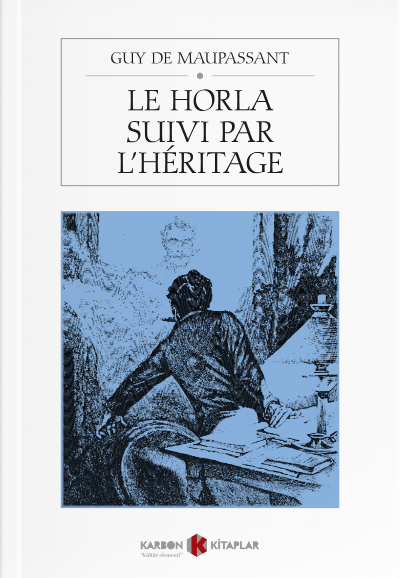 Le Horla suivi par l'Héritage - Guy de Maupassant kitap kapağı