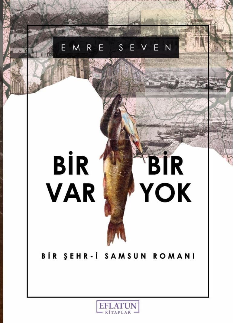 Bir Var Bir Yok Bir Şehr-i Samsun Romanı - Emre Seven kitap kapağı