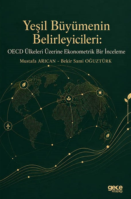Yeşil Büyümenin Belirleyicileri OECD Ülkeleri Üzerine Ekonometrik Bir İnceleme - Mustafa Arıcan, kitap kapağı