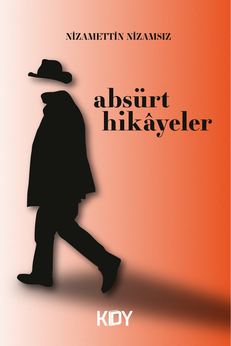 Absürt Hikayeler - Nizamettin Nizamsız kitap kapağı