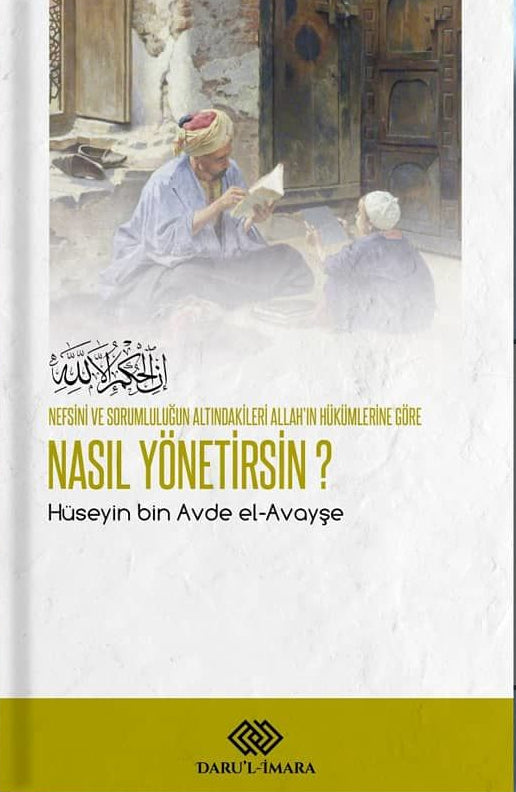 Nefsini ve Sorumluluğun Altındakileri Allah'ın Hükümlerine Göre Nasıl Yönetirsin? - Hüseyin bin Avde el-Avayşe kitap kapağı
