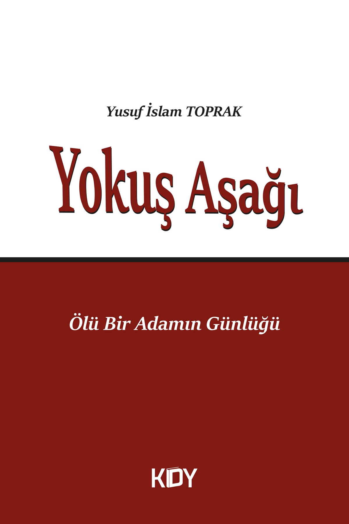 Yokuş Aşağı - Yusuf İslam Toprak kitap kapağı