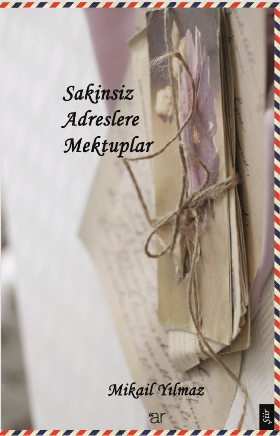 Sakinsiz Adreslere Mektuplar - Mikail Yılmaz kitap kapağı