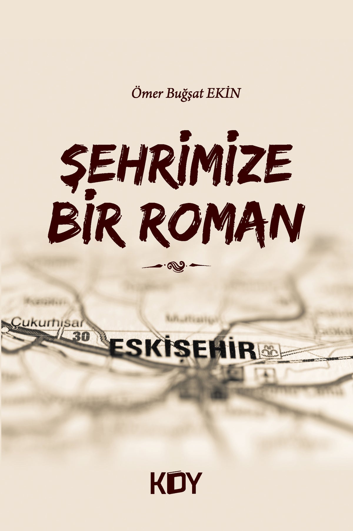 Şehrimize Bir Roman - Ömer Buğşat Ekin kitap kapağı