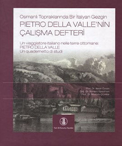 Osmanlı Topraklarında Bir İtalyan Gezgin Pietro Della Valle'nin Çalışma Defteri / 14-A-47 - Nevin Özkan kitap kapağı