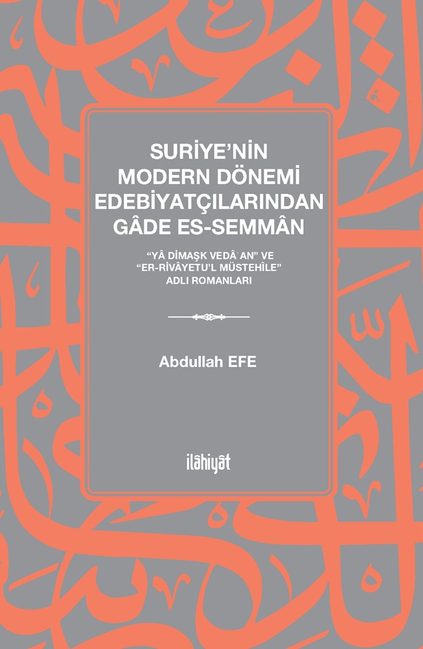 Suriye'nin Modern Dönemi Edebiyatçılarından Gade es-Semman - Abdullah Efe kitap kapağı