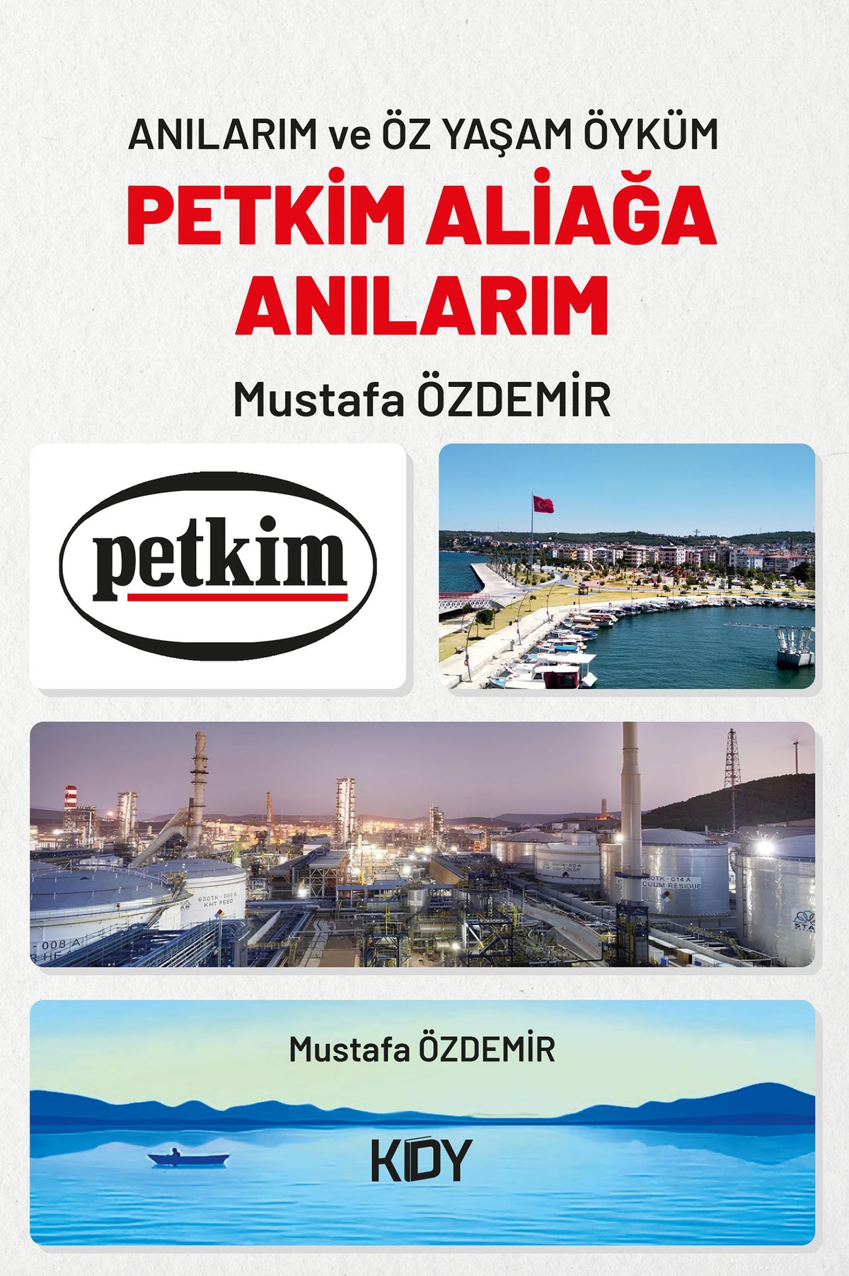 Anılarım ve Öz Yaşam Öyküm Petkim Aliağa Anılarım - Mustafa Özdemir kitap kapağı