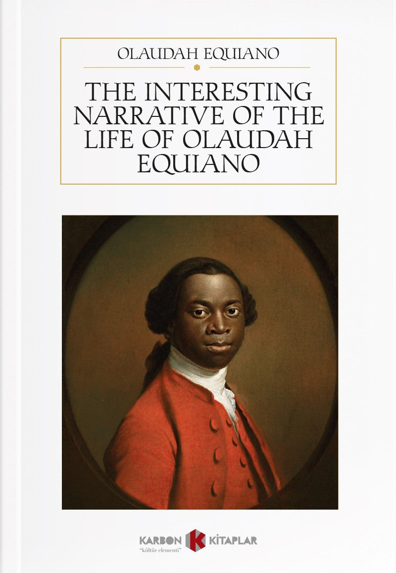 The Interesting Narrative of the Life of Olaudah Equiano - Olaudah Equiano kitap kapağı
