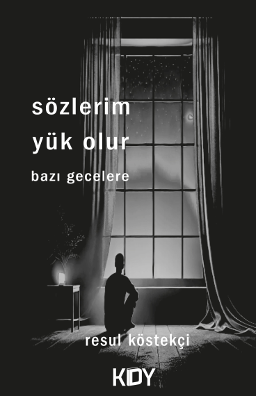Sözlerim Yük Olur Bazı Gecelere - Resul Köstekçi kitap kapağı