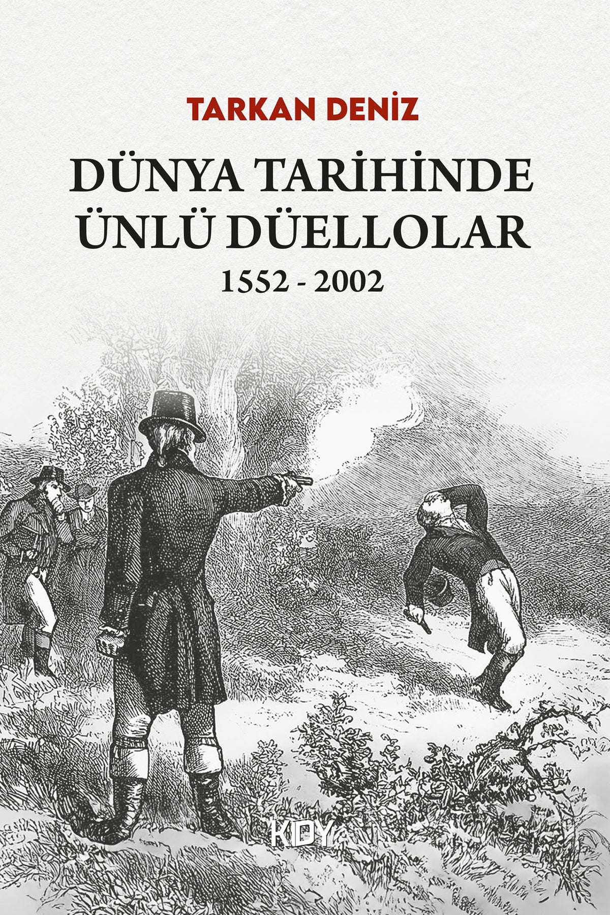 Dünya Tarihinde Ünlü Düellolar 1552-2002 - Tarkan Deniz kitap kapağı