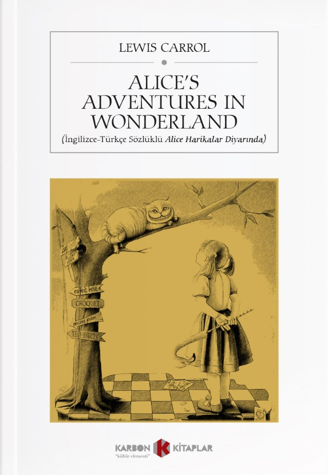 Alice's Adventures in Wonderland (İngilizce-Türkçe Sözlüklü Alice Harikalar Diyarında) - Lewis Carroll kitap kapağı