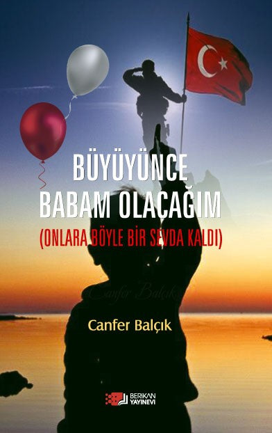 Büyüyünce Babam Olacağım Onlara Böyle Bir Sevda Kaldı - Canfer Balçık kitap kapağı