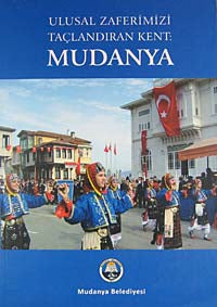 Ulusal Zaferimizi Taçlandıran Kent: Mudanya (5-A-1) - Prof. Dr. Coşkun Ak kitap kapağı