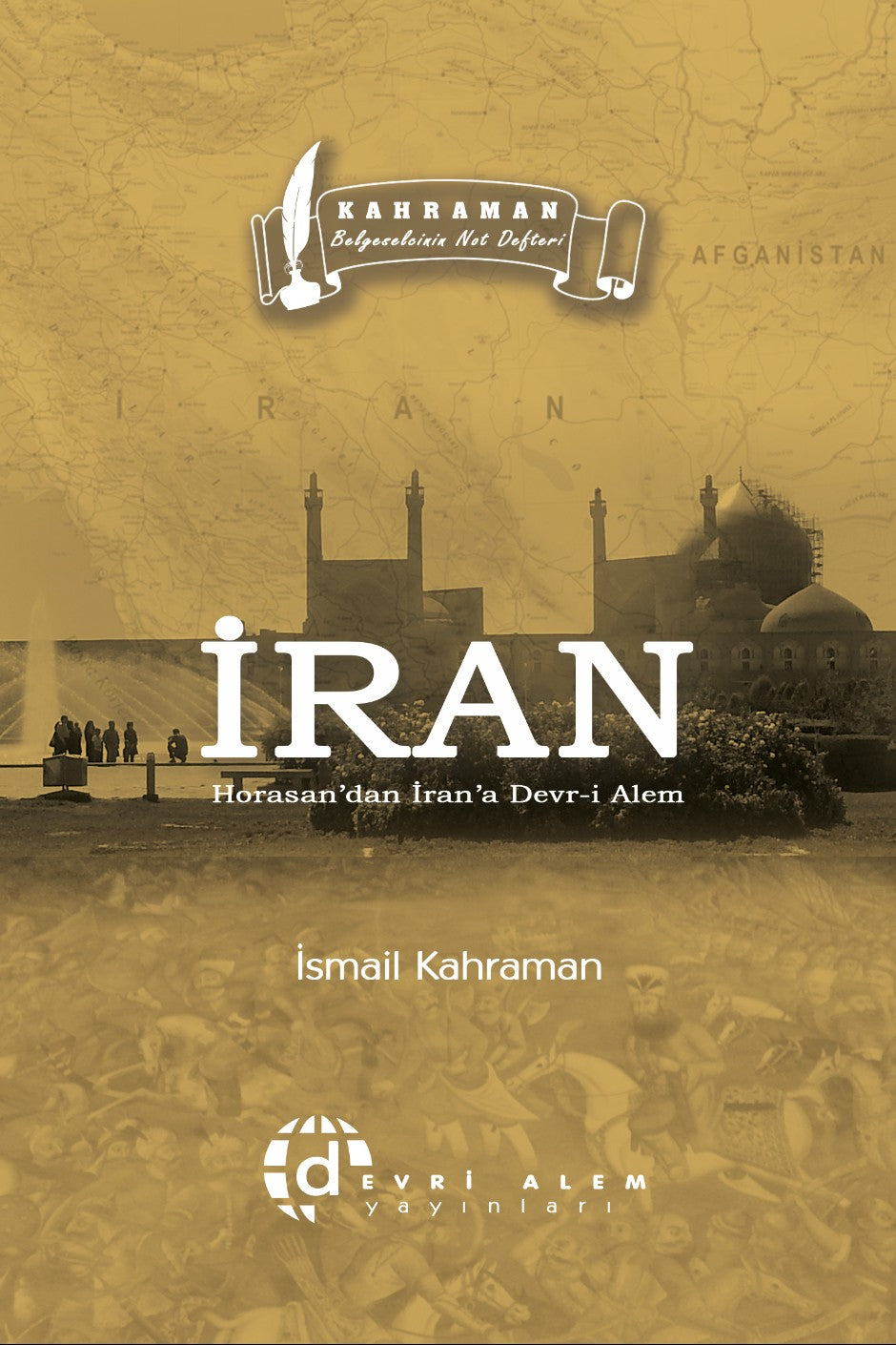 Horasan'dan İran'a Devrialem - İsmail Kahraman kitap kapağı