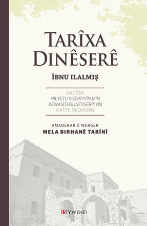 Tarixa Dinesere- İbnu Ilalmiş - Mela Birhane Tarini kitap kapağı