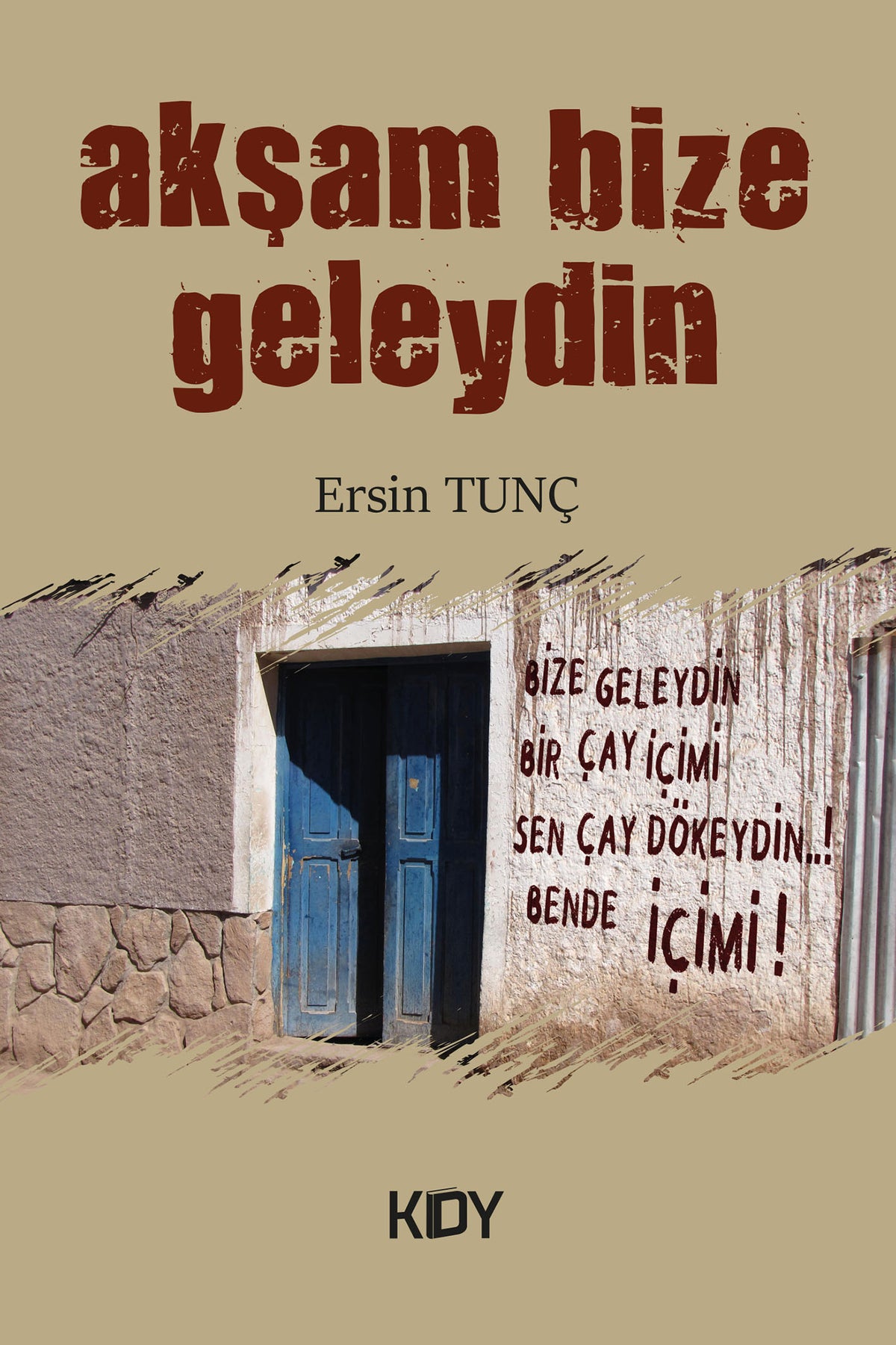 Akşam Bize Geleydin - Ersin Tunç kitap kapağı