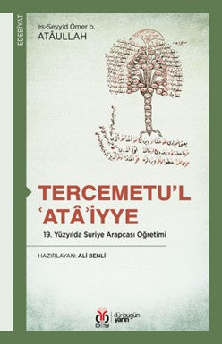 Tercemetu'l-'Ata'iyye 19. Yüzyılda Suriye Arapçası Öğretimi - es-Seyyid Ömer b. Atâullah kitap kapağı