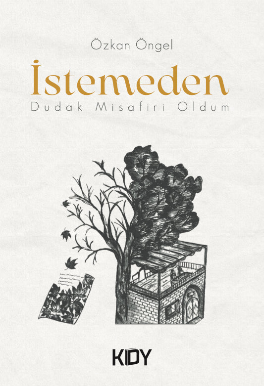 İstemeden Dudak Misafiri Oldum - Özkan Öngel kitap kapağı