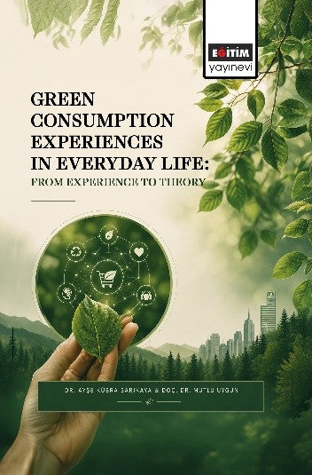 Green Consumption Experiences in Everyday Life: From Experience to Theory - Doç. Dr. Mutlu Uygun, kitap kapağı