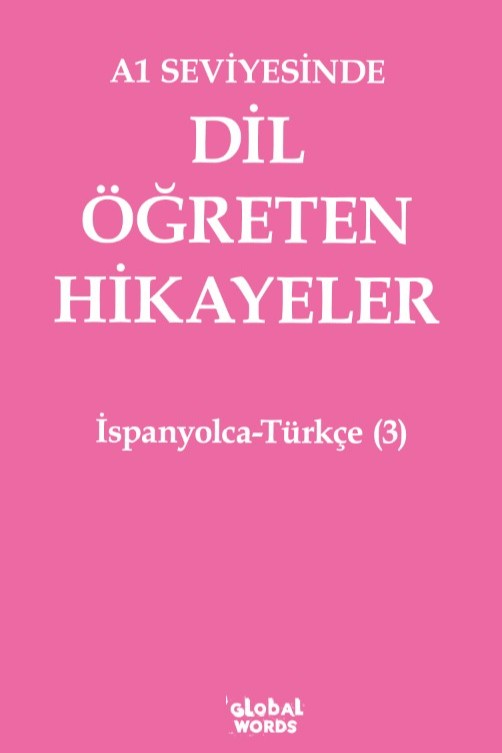A1 Seviyesinde Dil Öğreten Hikayeler İspanyolca-Türkçe (3) - Kolektif kitap kapağı
