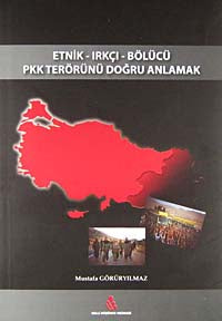 Etnik - Irkçı - Bölücü PKK Terörünü Doğru Anlamak / 42-C-14 - Dr. Mustafa Görüryılmaz kitap kapağı