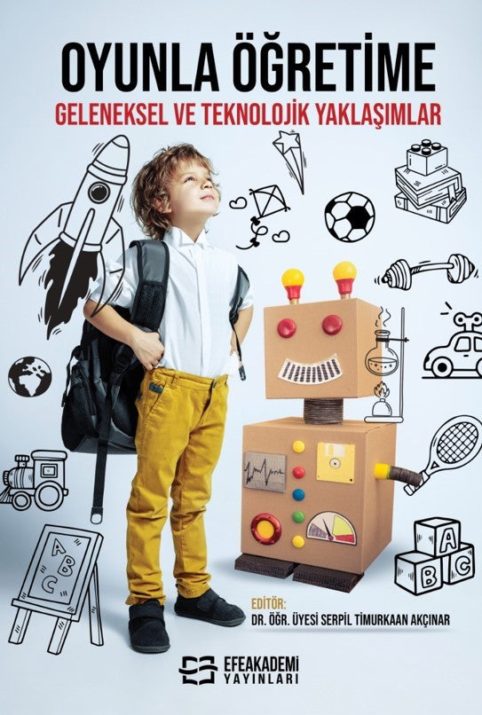 Oyunla Öğretime Geleneksel Ve Teknolojik Yaklaşımlar - Serpil Timurkaan Akçınar kitap kapağı