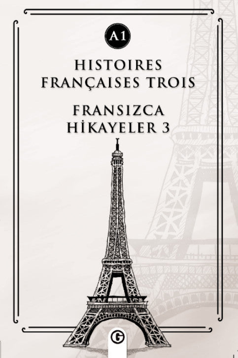 Histoires Françaises Trois (A1) Fransızca Hikayeler 3 - Kolektif kitap kapağı