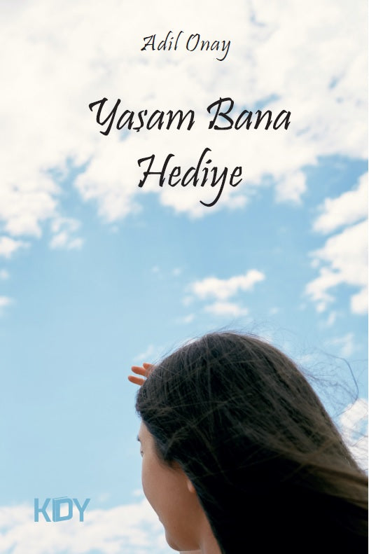 Yaşam Bana Hediye - Adil Onay kitap kapağı