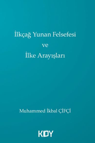 İlkçağ Yunan Felsefesi ve İlke Arayışları - Muhammed İkbal Çifçi kitap kapağı