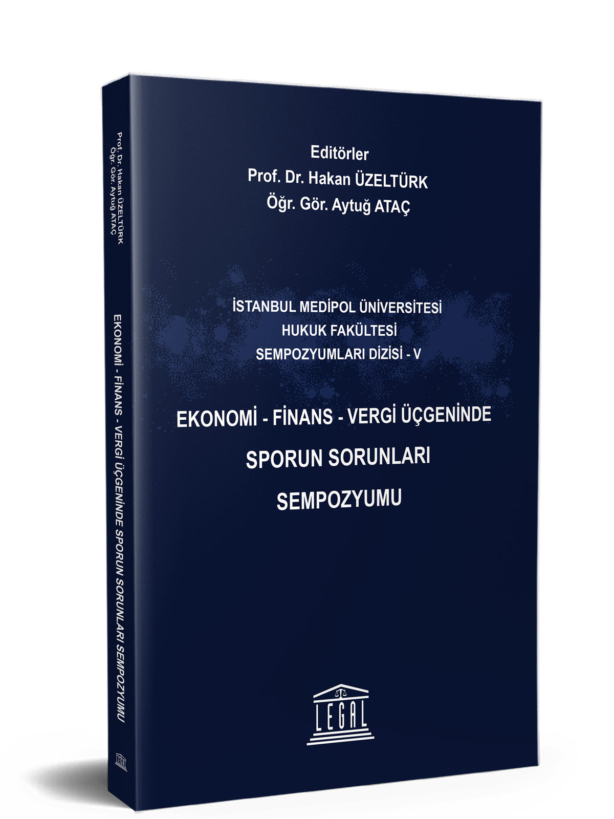Ekonomi - Finans - Vergi Üçgeninde Sporun Sorunları Sempozyumu - Prof.Dr. Hakan Üzeltürk kitap kapağı