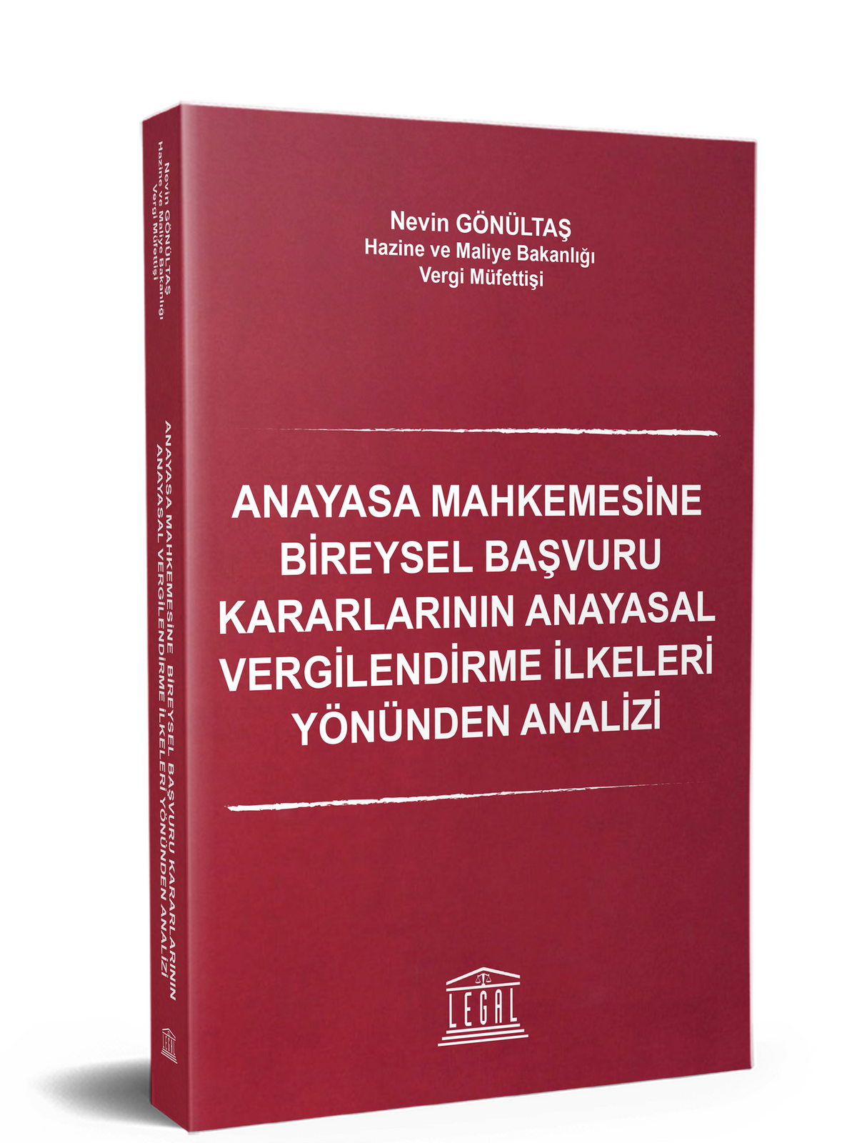 Anayasa Mahkemesine Bireysel Başvuru Kararlarının Anayasal Vergilendirme İlkeleri Yönünden Analizi Tanıtımı - Nevin Gönültaş kitap kapağı