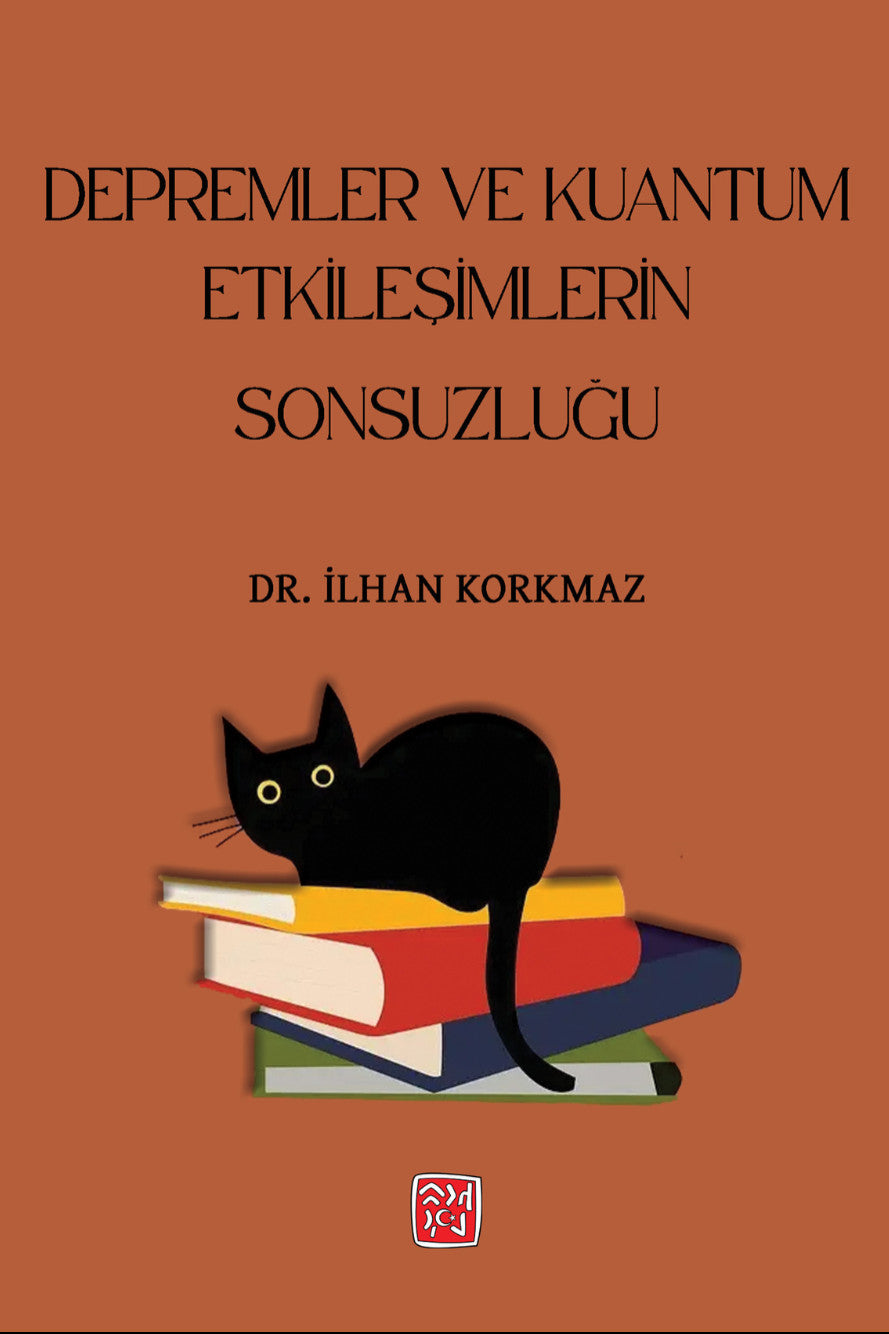 Depremler ve Kuantum Etkileşimlerinin Sonsuzluğu - Dr. İlhan Korkmaz kitap kapağı