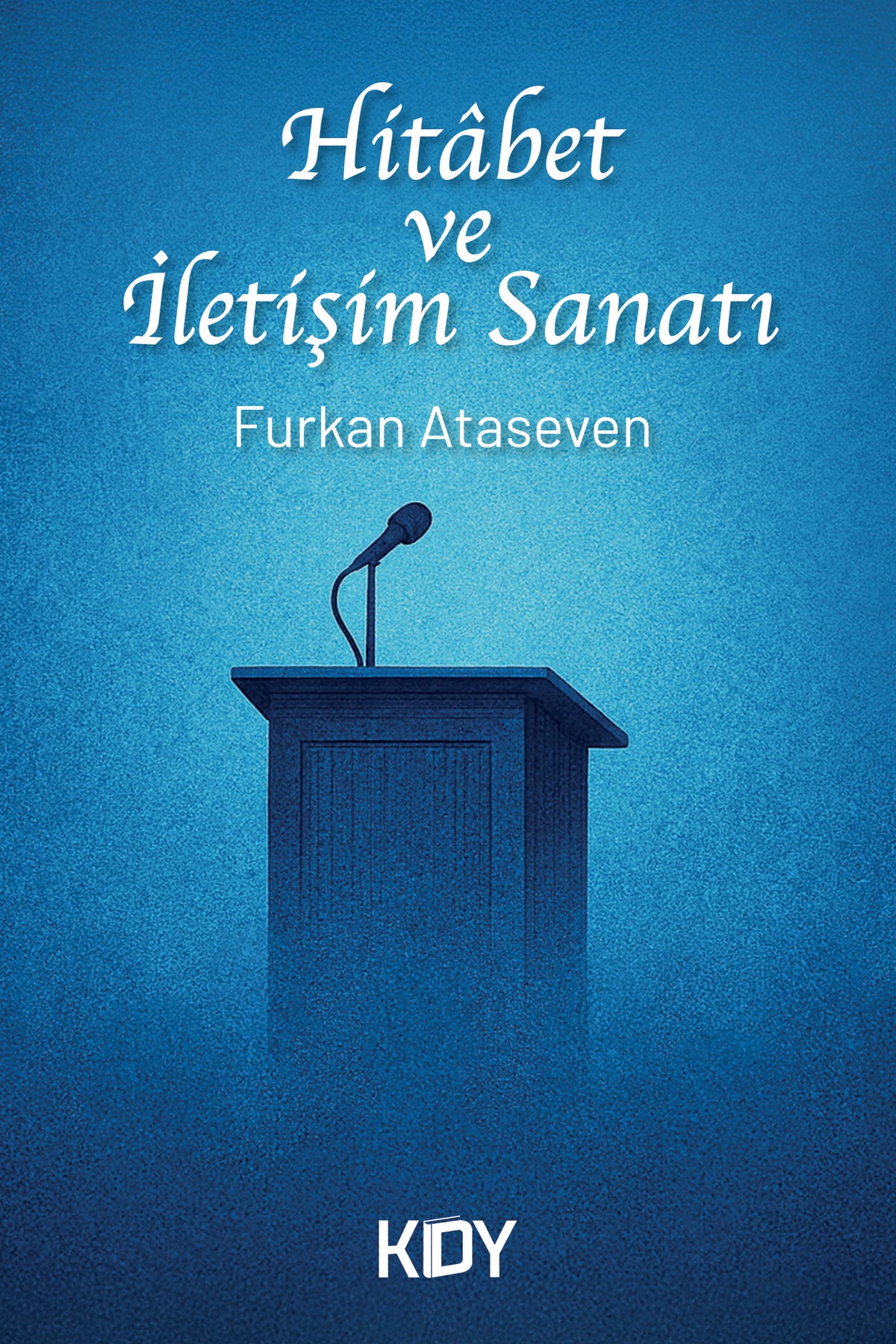 Hitabet ve İletişim Sanatı - Furkan Ataseven kitap kapağı