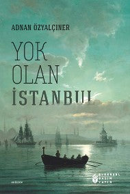 Yok Olan İstanbul - Adnan Özyalçıner kitap kapağı