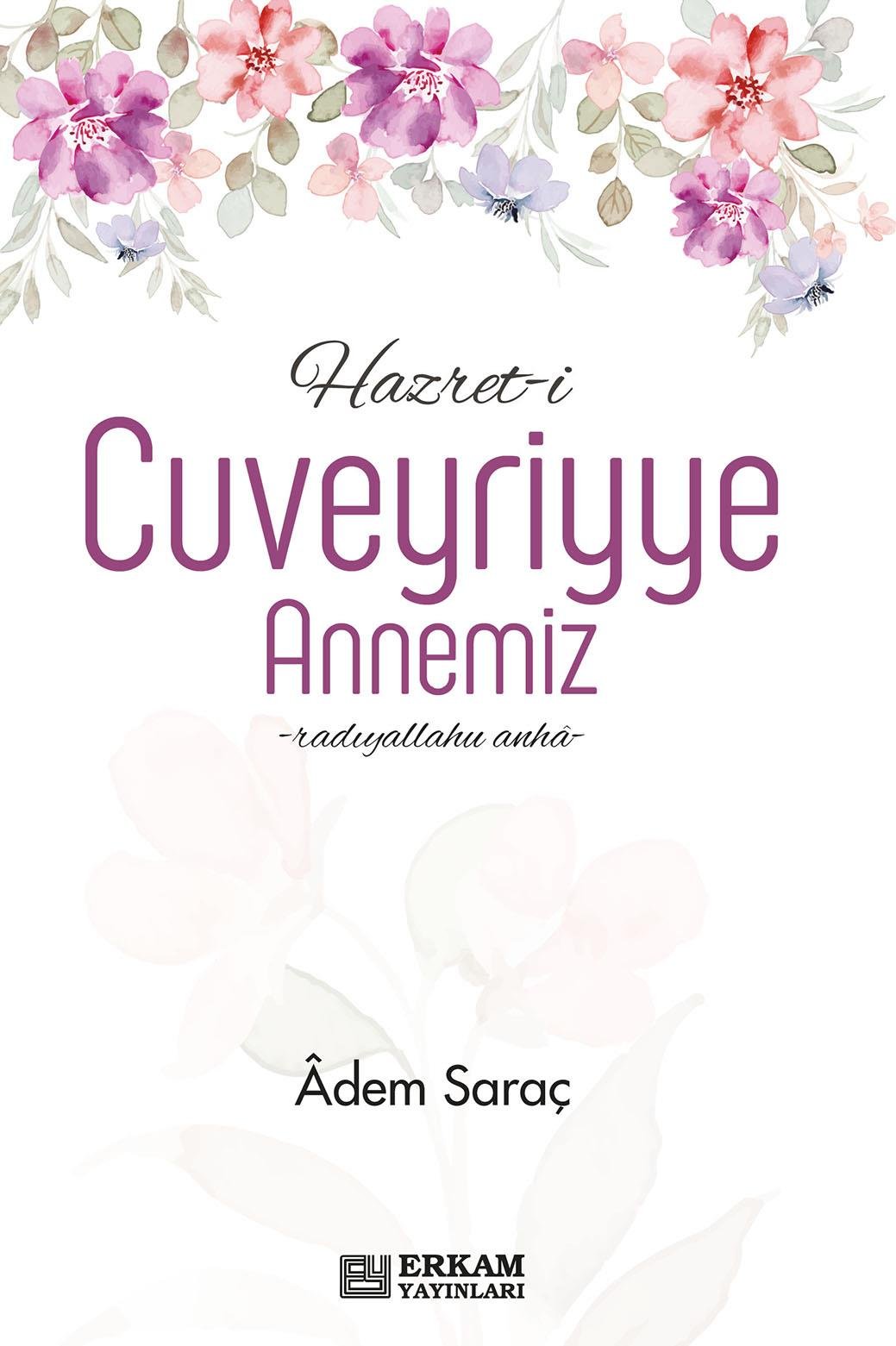 Hazret-i Cuveyriyye Annemiz - Adem Saraç kitap kapağı