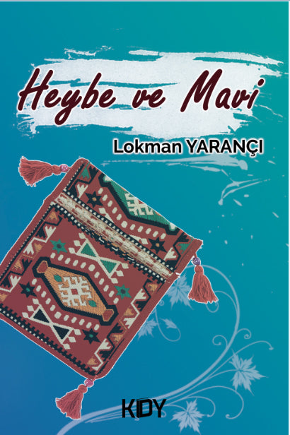 Heybe ve Mavi - Lokman Yarançı kitap kapağı
