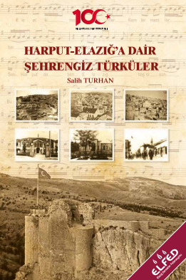 Harput-Elazığ Kültürüne Dair Şehrengiz Türküler - Salih Turhan kitap kapağı