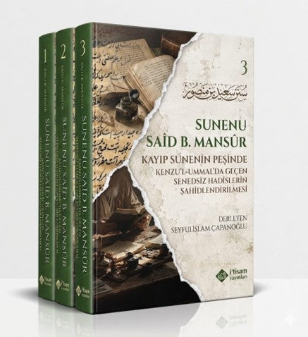 Süneni Said bin Mansur (3 Cilt Takım) / Kenzu'l Ummal'da Geçen Senedsiz Hadislerin Şahidlendirilmesi - Seyfullah Çapanoğlu kitap kapağı
