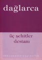 Üç Şehitler Destanı (Malazgirt Ululaması, Yedi Memetler, Yurdana (Nene Hatun Görüntüsü), Kubilay Destanı 4-F-7 - Fazıl Hüsnü Dağlarca kitap kapağı