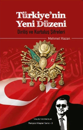 Türkiye'nin Yeni Düzeni Diriliş ve Kurtuluş Şifreleri - Mehmet Hazan kitap kapağı