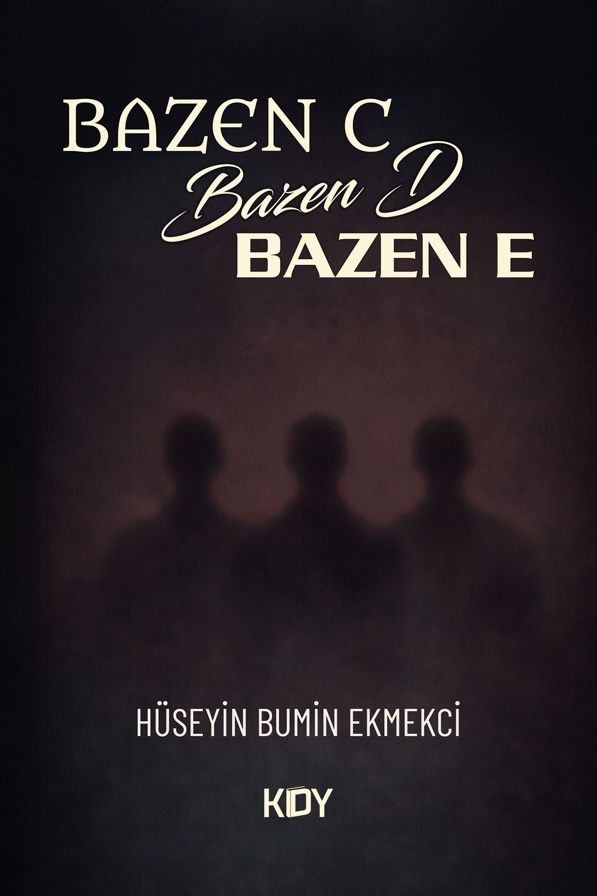 Bazen C, Bazen D, Bazen E - Hüseyin Bumin Ekmekci kitap kapağı