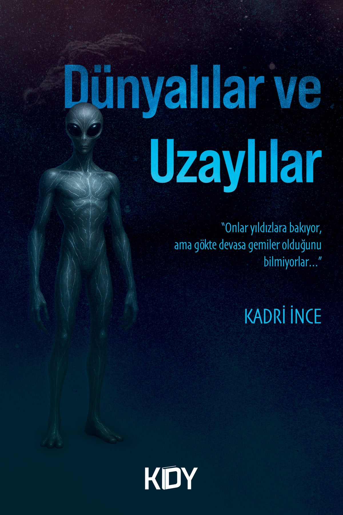 Dünyalılar ve Uzaylılar - Kadri İnce kitap kapağı