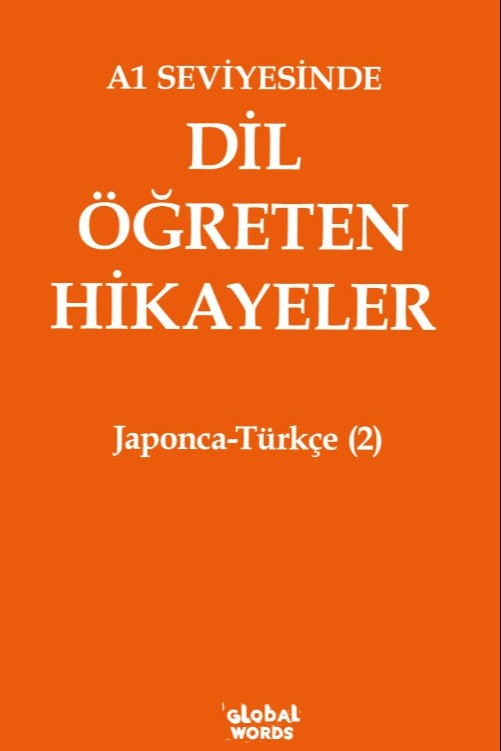 A1 Seviyesinde Dil Öğreten Hikayeler Japonca-Türkçe (2) - Kolektif kitap kapağı