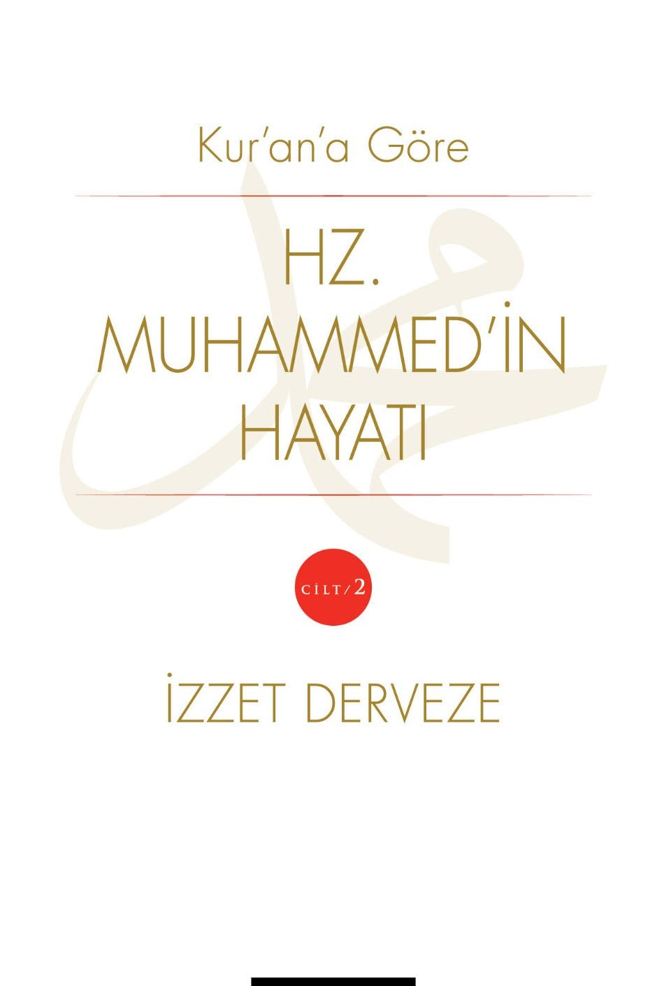 Kur'an'a Göre Hz. Muhammed'in Hayatı (2.Cilt ) - M. İzzet Derveze kitap kapağı