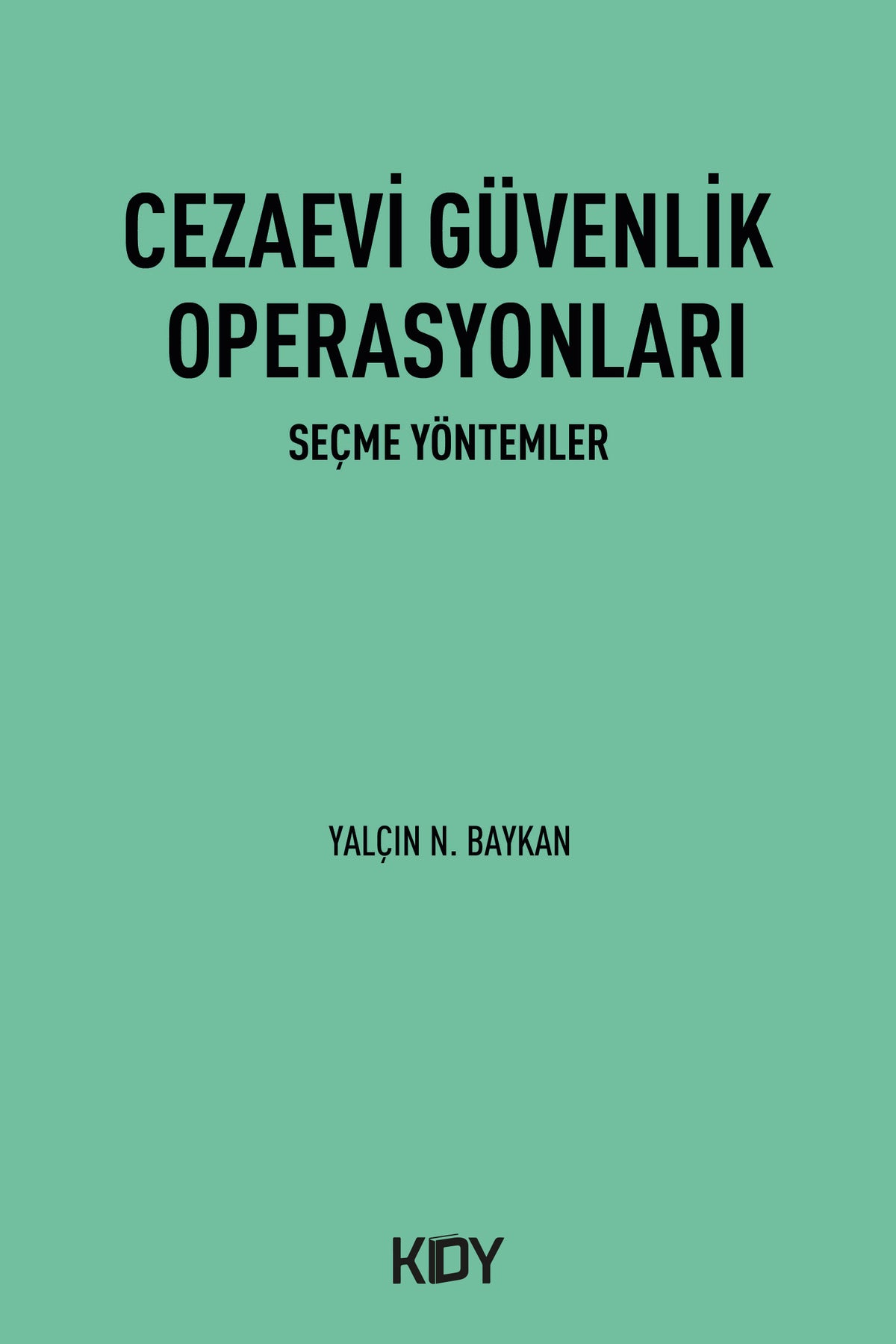 Cezaevi Güvenlik Operasyonları - Yalçın N. Baykan kitap kapağı