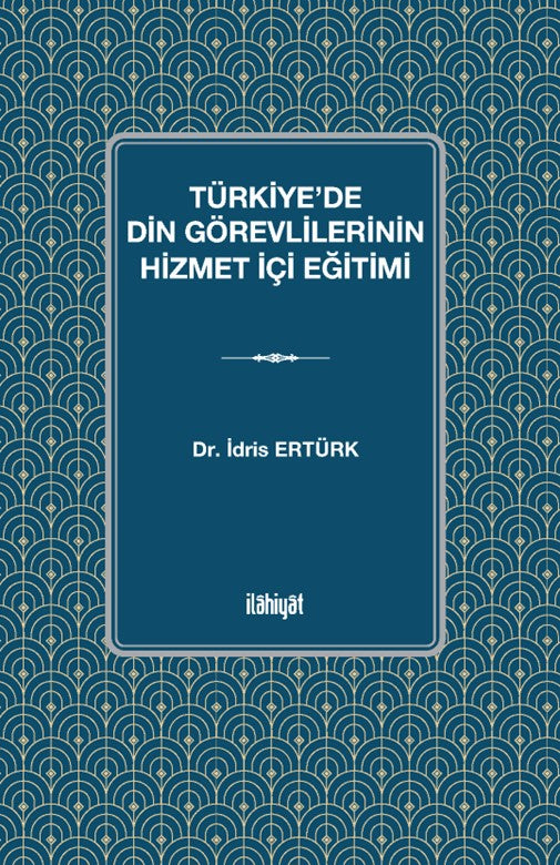 Türkiye'de Din Görevlilerinin Hizmet İçi Eğitimi - İdris Ertürk kitap kapağı